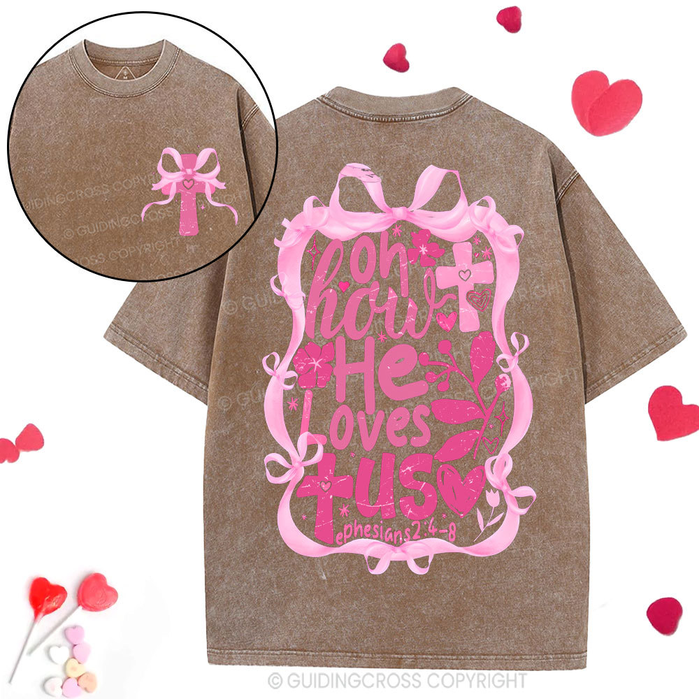 OH How He Loves Us Christian Washed T-Shirt