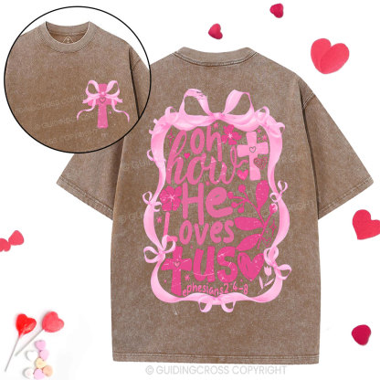 OH How He Loves Us Christian Washed T-Shirt