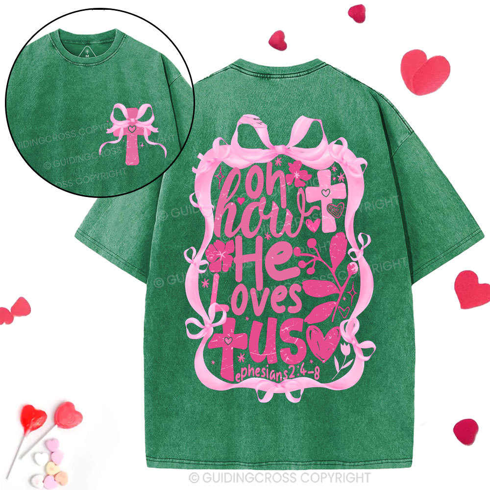 OH How He Loves Us Christian Washed T-Shirt