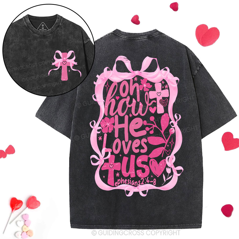OH How He Loves Us Christian Washed T-Shirt