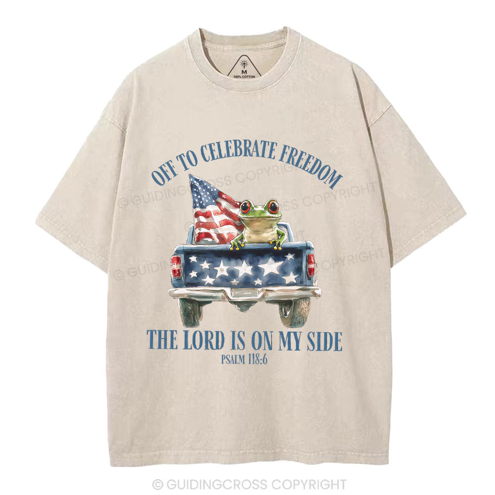 Off To Celebrate Freedom The Lord Christian Washed T-Shirt