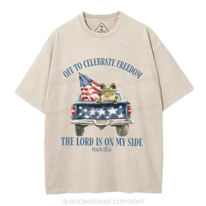 Off To Celebrate Freedom The Lord Christian Washed T-Shirt