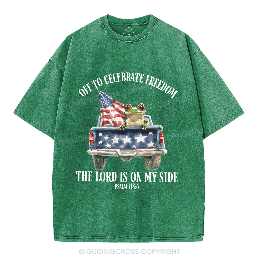 Off To Celebrate Freedom The Lord Christian Washed T-Shirt