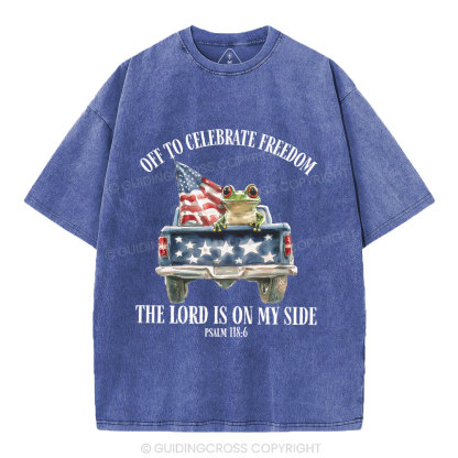 Off To Celebrate Freedom The Lord Christian Washed T-Shirt