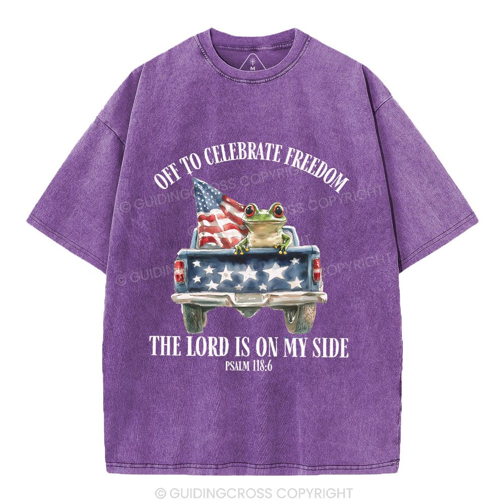 Off To Celebrate Freedom The Lord Christian Washed T-Shirt
