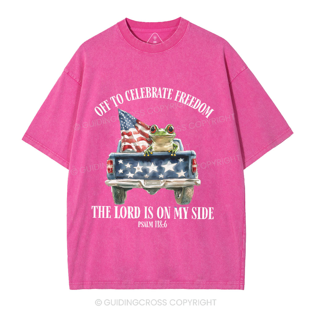Off To Celebrate Freedom The Lord Christian Washed T-Shirt