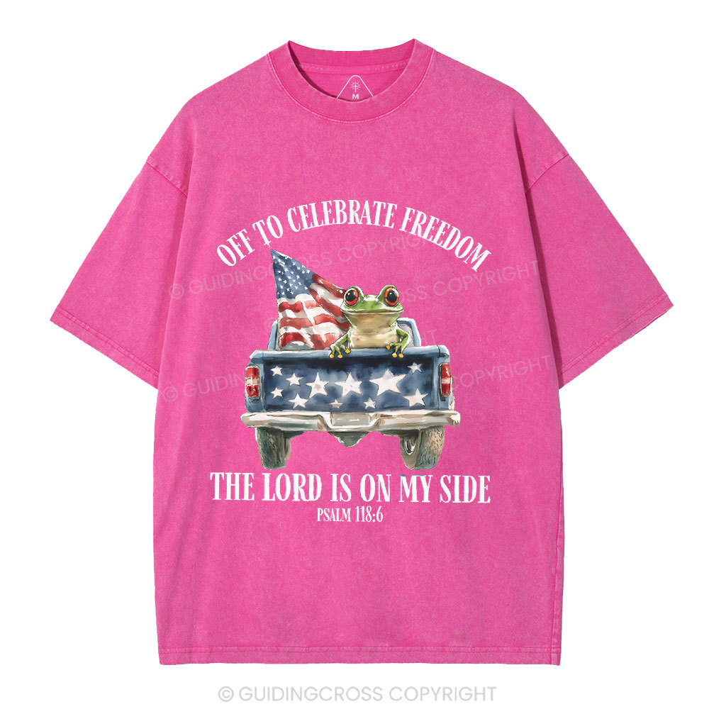 Off To Celebrate Freedom The Lord Christian Washed T-Shirt