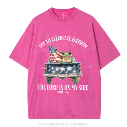 Off To Celebrate Freedom The Lord Christian Washed T-Shirt