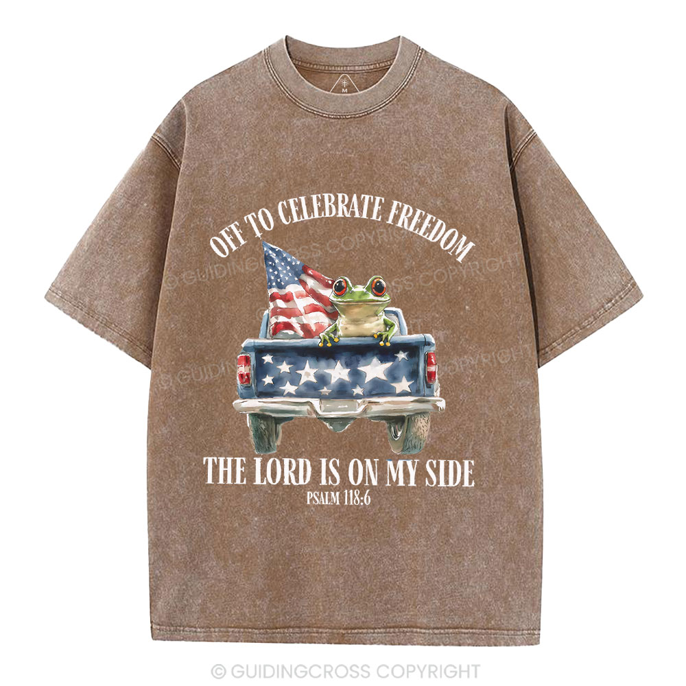 Off To Celebrate Freedom The Lord Christian Washed T-Shirt