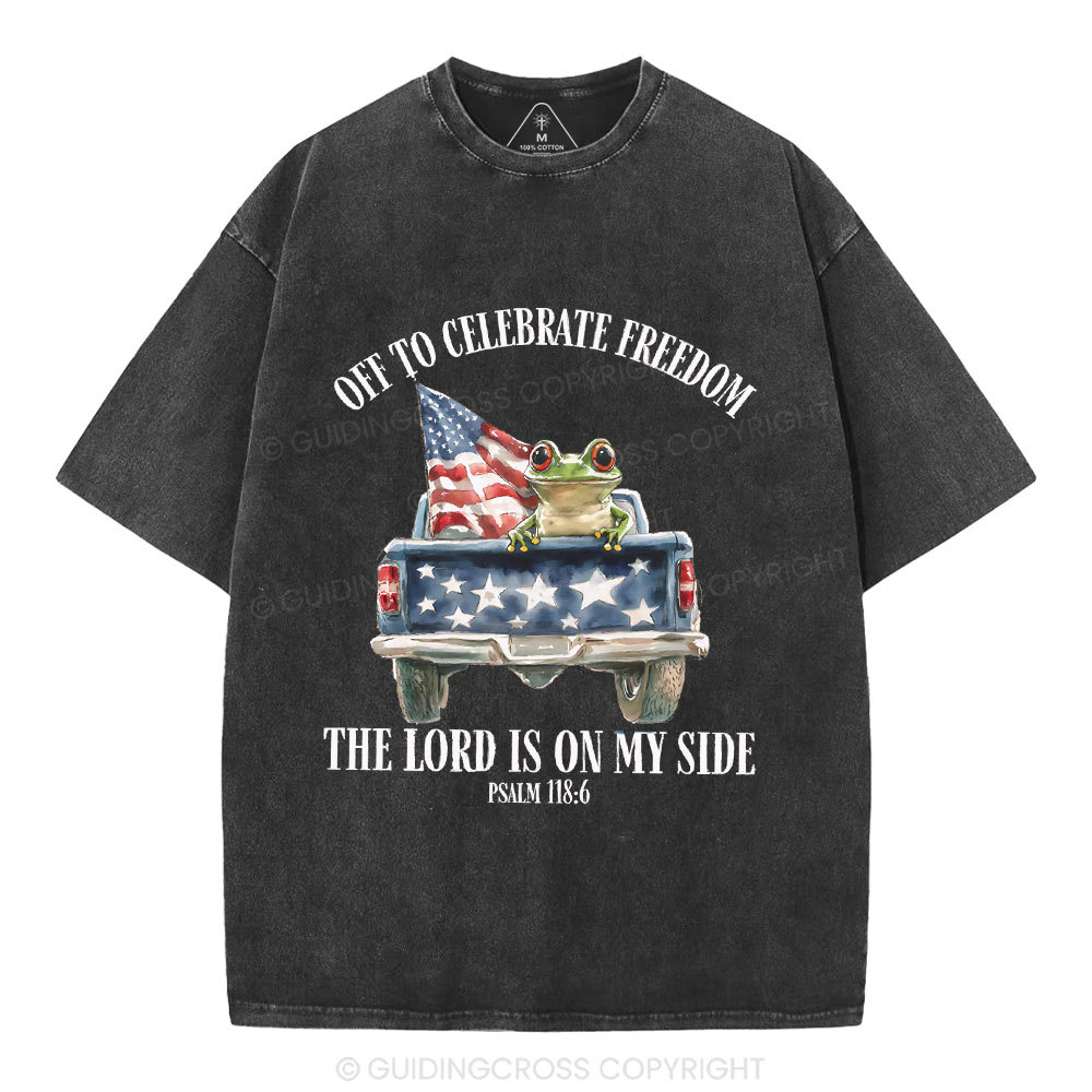 Off To Celebrate Freedom The Lord Christian Washed T-Shirt