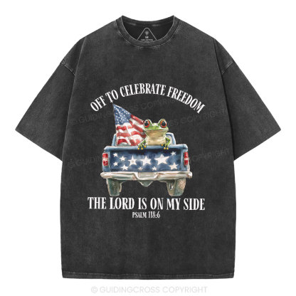 Off To Celebrate Freedom The Lord Christian Washed T-Shirt