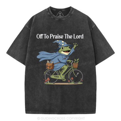 Off To Praise The Lord Christian Washed T-Shirt