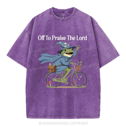 Off To Praise The Lord Christian Washed T-Shirt