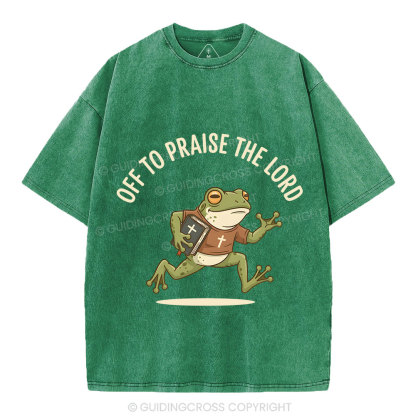 Off To Praise The Lord Christian Washed T-Shirt