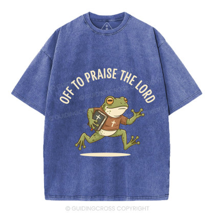 Off To Praise The Lord Christian Washed T-Shirt