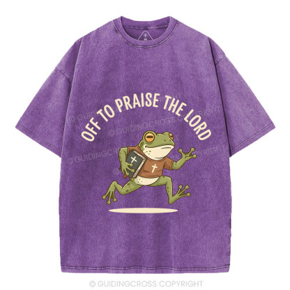 Off To Praise The Lord Christian Washed T-Shirt