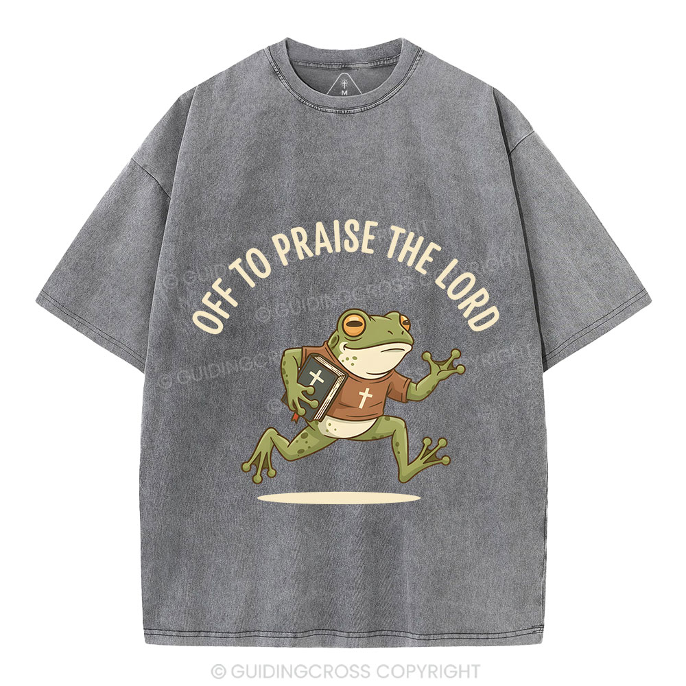Off To Praise The Lord Christian Washed T-Shirt