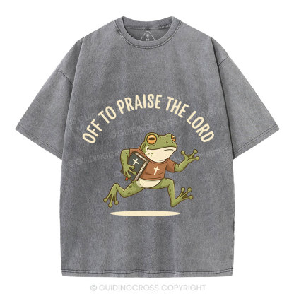 Off To Praise The Lord Christian Washed T-Shirt