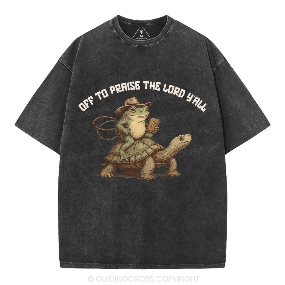 Off To Praise The Lord Y'All Christian Washed T-Shirt