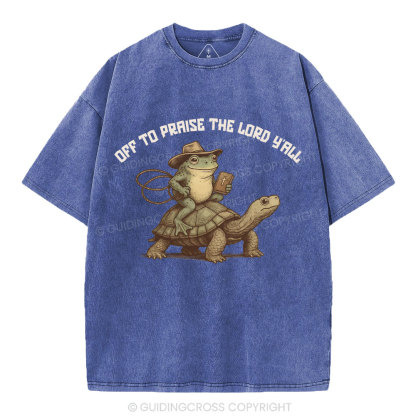 Off To Praise The Lord Y'All Christian Washed T-Shirt