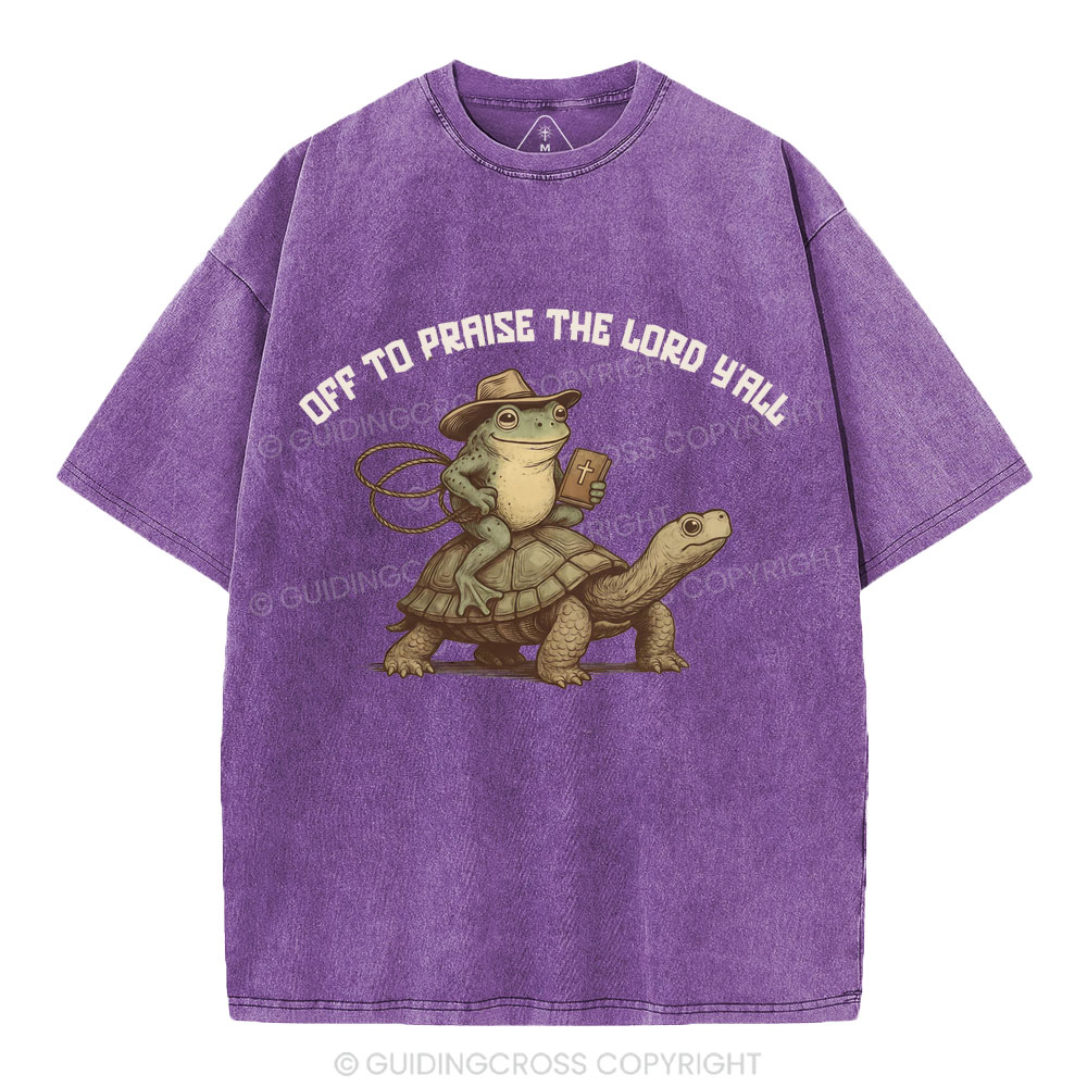 Off To Praise The Lord Y'All Christian Washed T-Shirt