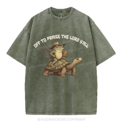 Off To Praise The Lord Y'All Christian Washed T-Shirt