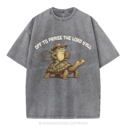 Off To Praise The Lord Y'All Christian Washed T-Shirt