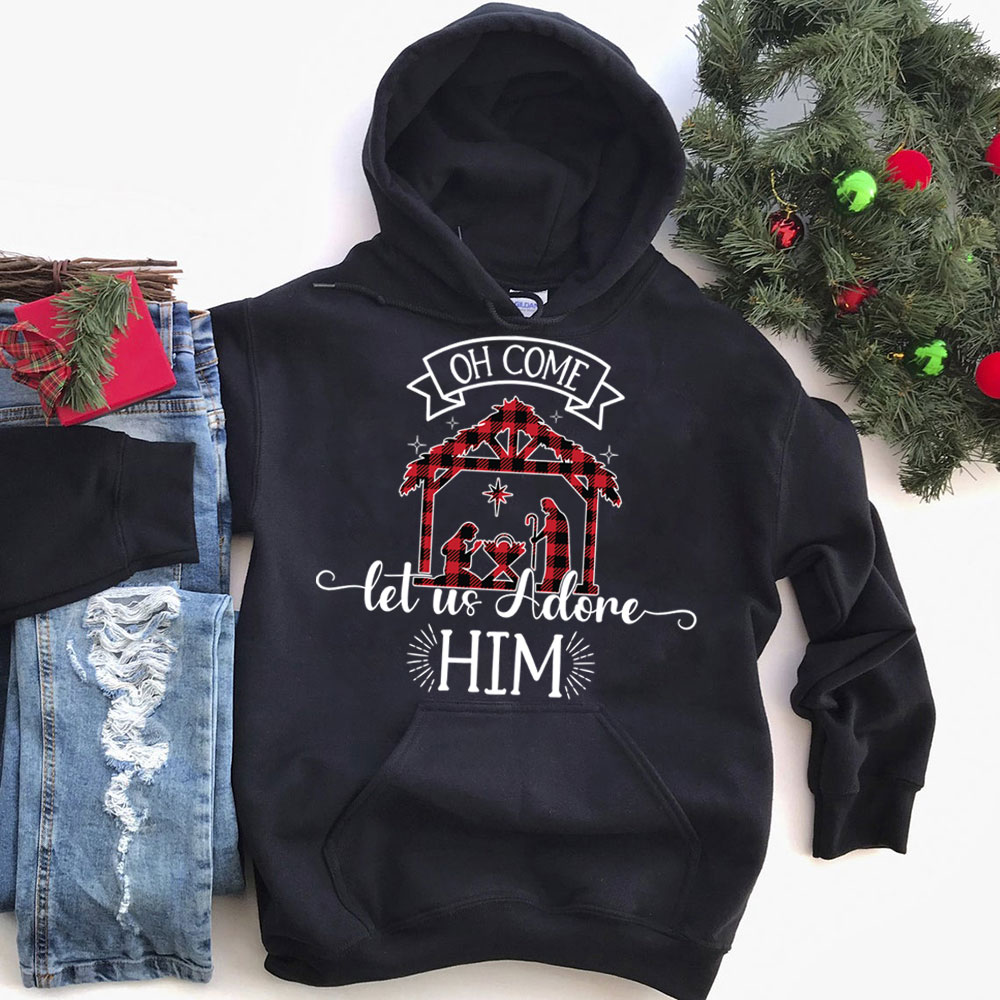 Oh Come Let Us Adore Him Christmas Hoodie