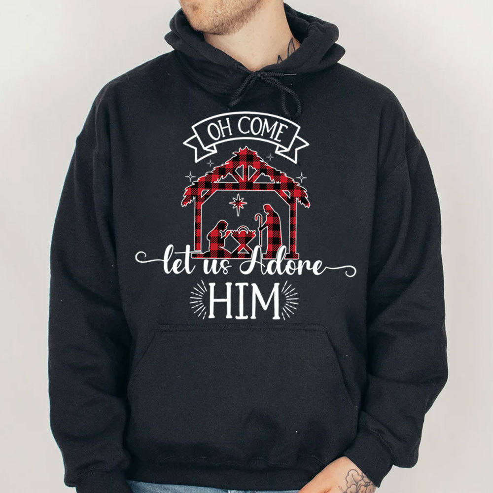Oh Come Let Us Adore Him Christmas Hoodie