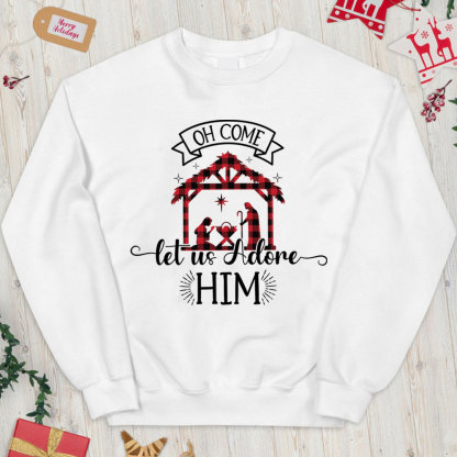 Oh Come Let Us Adore Him Nativity Scene Christian Christmas Sweatshirt