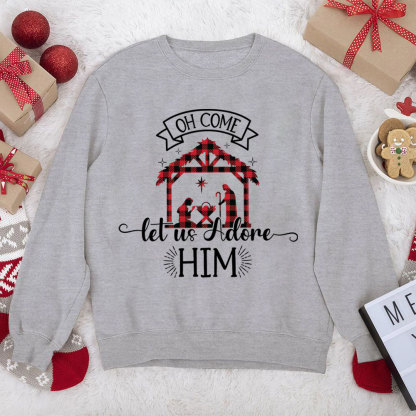 Oh Come Let Us Adore Him Nativity Scene Christian Christmas Sweatshirt