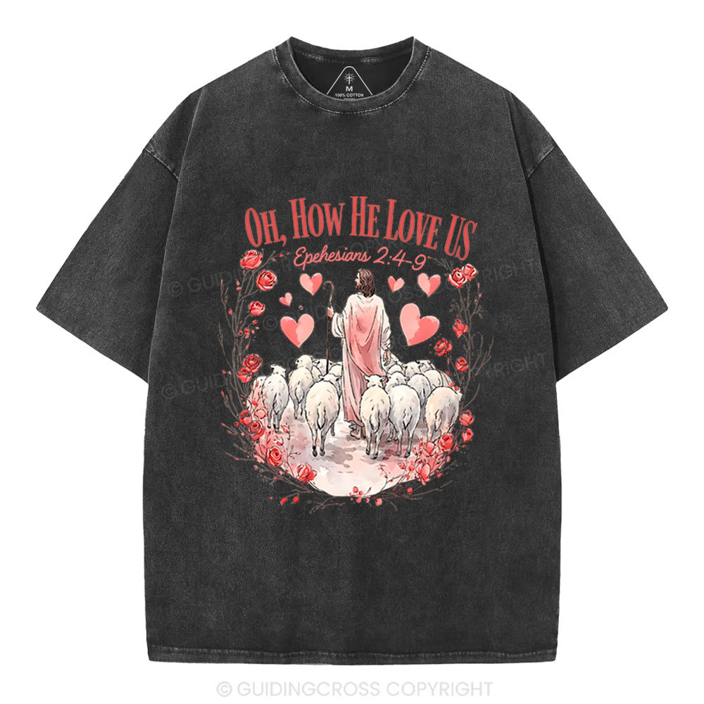 Oh How He Love Us Christian Washed T-Shirt