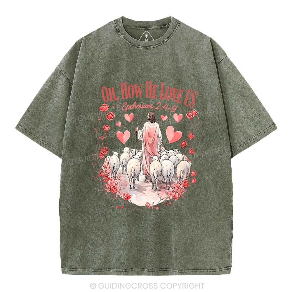 Oh How He Love Us Christian Washed T-Shirt