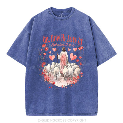 Oh How He Love Us Christian Washed T-Shirt