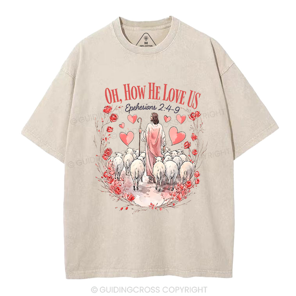 Oh How He Love Us Christian Washed T-Shirt
