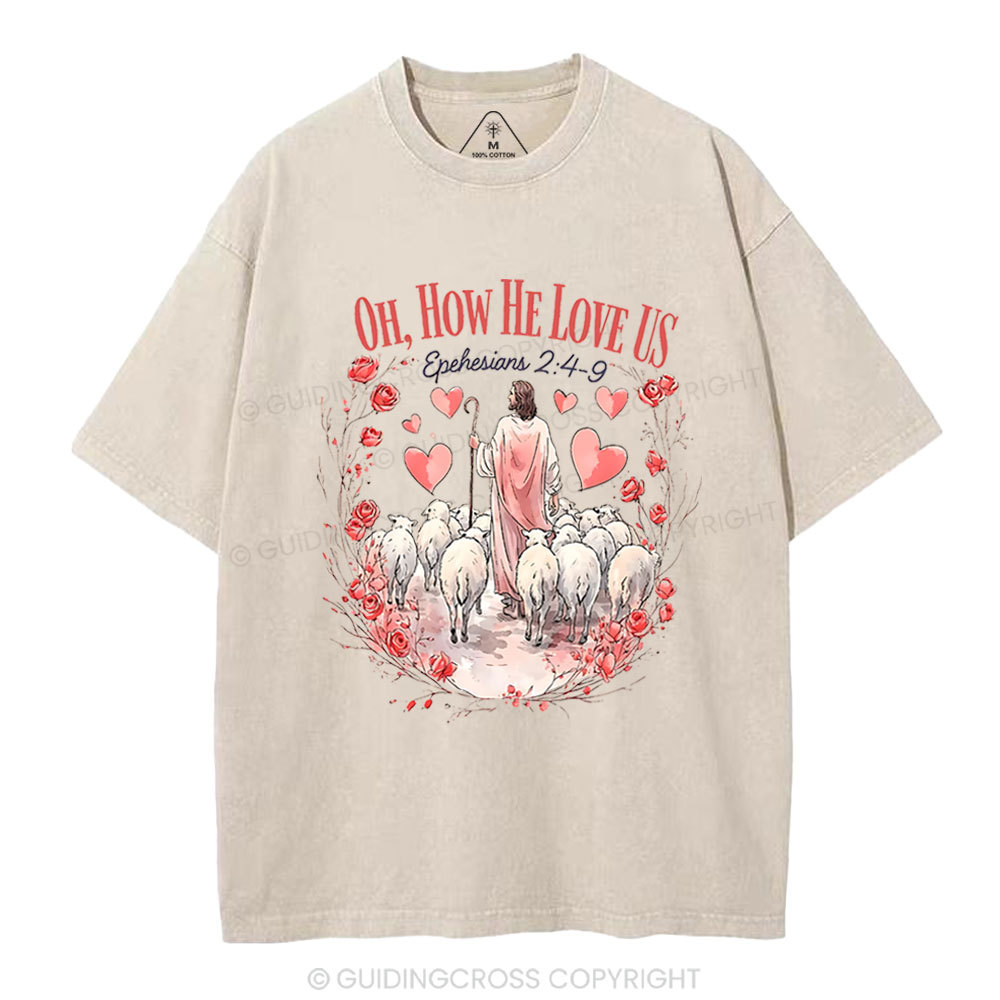 Oh How He Love Us Christian Washed T-Shirt