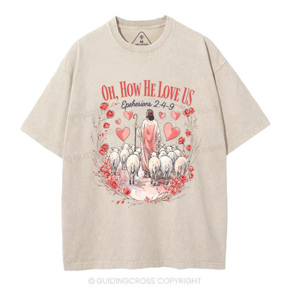 Oh How He Love Us Christian Washed T-Shirt