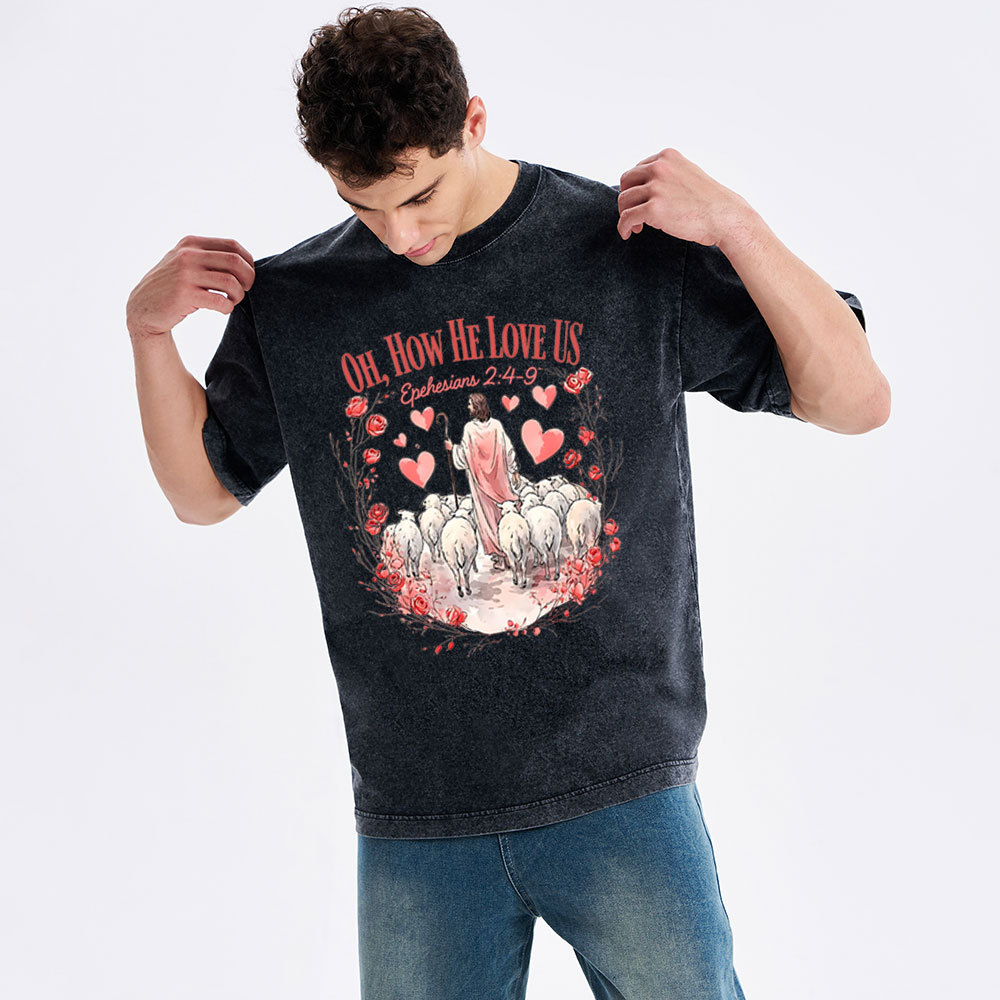 Oh How He Love Us Christian Washed T-Shirt
