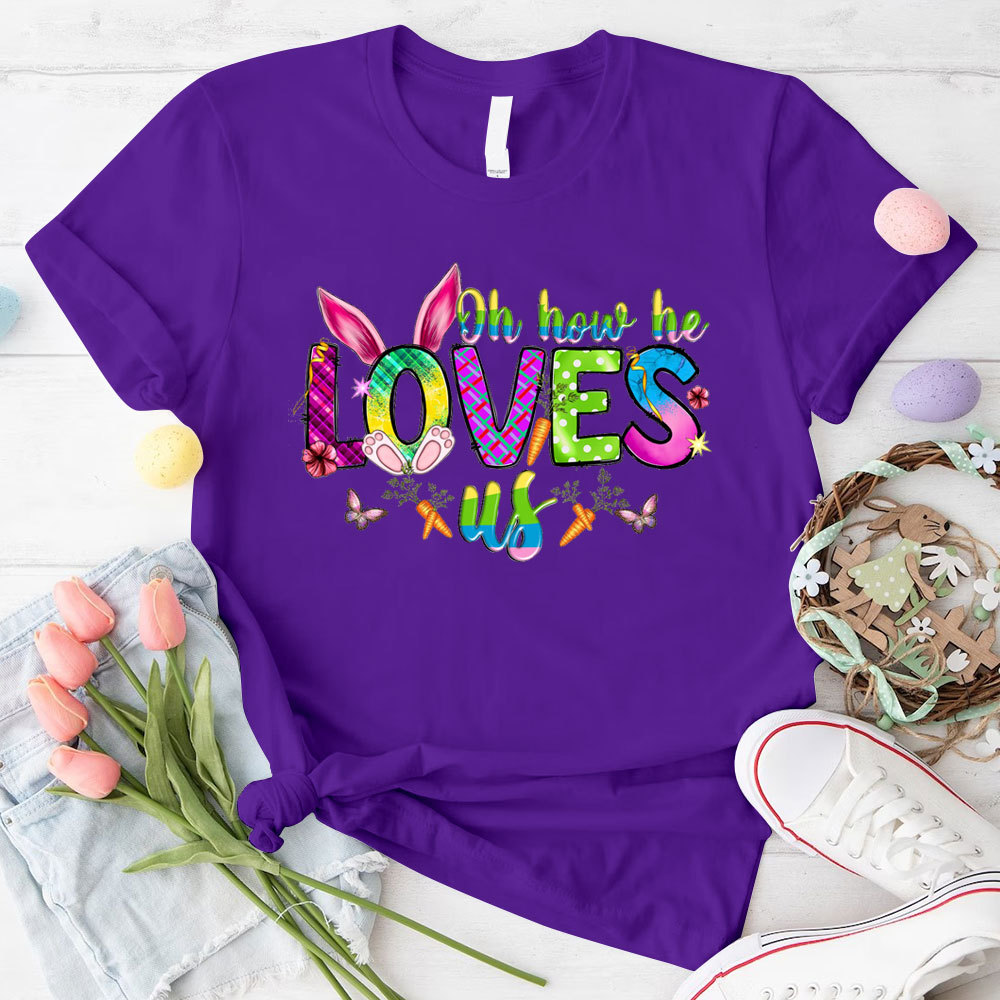 Oh How He Loves Us Christian T-Shirt