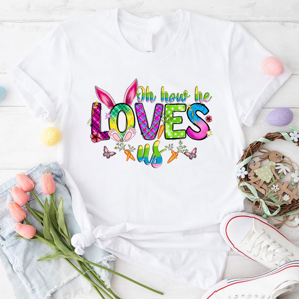 Oh How He Loves Us Christian T-Shirt