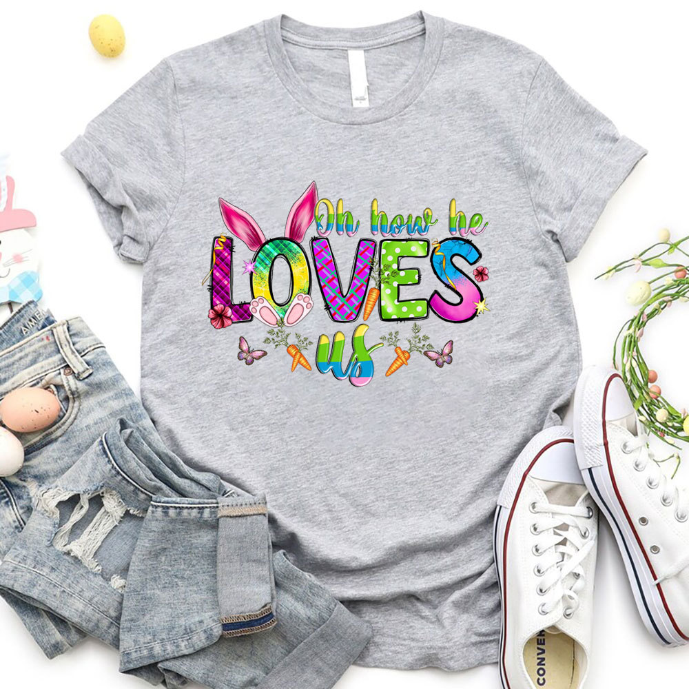 Oh How He Loves Us Christian T-Shirt