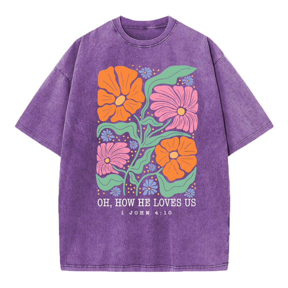 Oh How He Loves Us Christian Washed T-Shirt