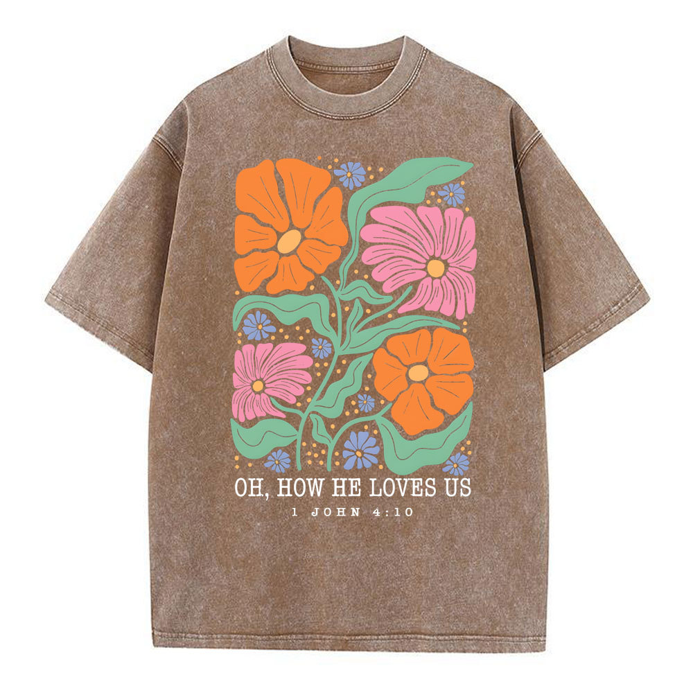 Oh How He Loves Us Christian Washed T-Shirt