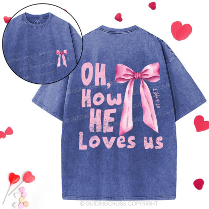 Oh How He Loves Us Christian Washed T-Shirt