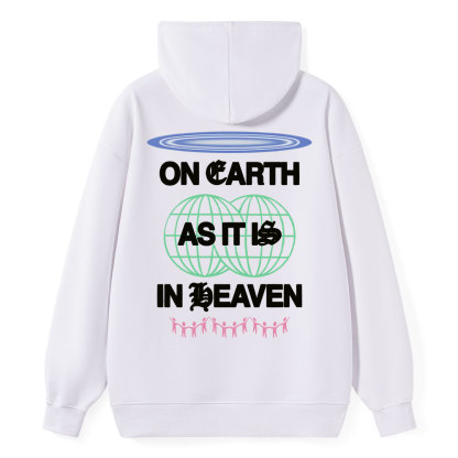 On Earth As It Is In Heaven Christian Classic Hoodie