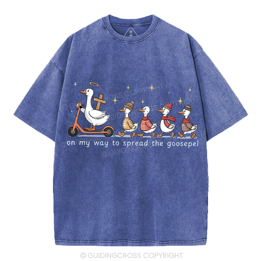 On My Way To Spread The Goosepel Christian Washed T-Shirt