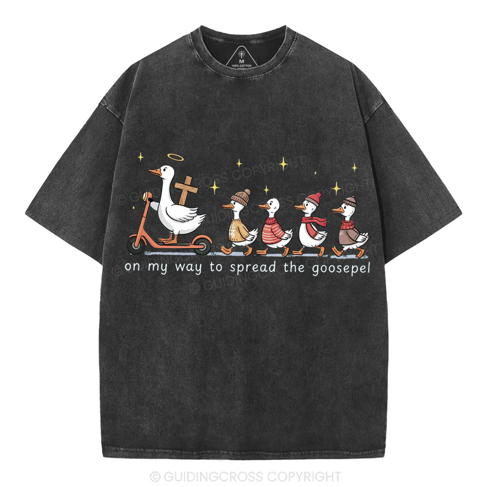 On My Way To Spread The Goosepel Christian Washed T-Shirt