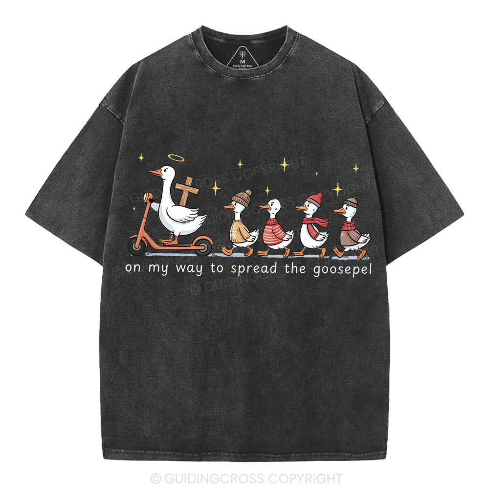 On My Way To Spread The Goosepel Christian Washed T-Shirt