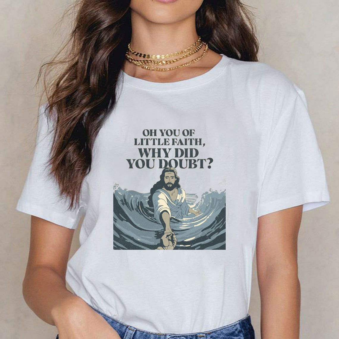On You Of Little Faith Why Did You Double Christian T-Shirt