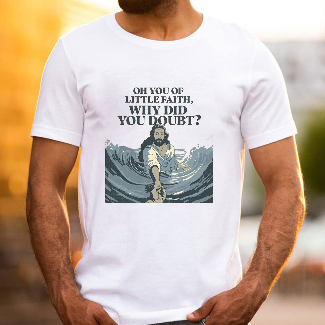 On You Of Little Faith Why Did You Double Christian T-Shirt